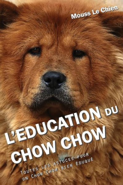 Cover for Mouss Le Chien · L'Education Du Chow Chow (Paperback Book) (2018)