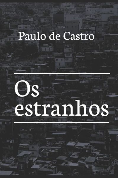 Cover for Paulo de Castro · Os estranhos (Paperback Bog) (2018)