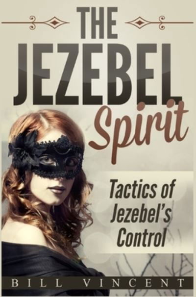 Cover for Bill Vincent · The Jezebel Spirit (Hardcover bog) (2019)