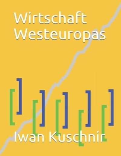 Cover for Iwan Kuschnir · Wirtschaft Westeuropas (Taschenbuch) (2019)