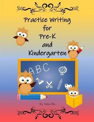 Cover for Dolen Blu · Practice Writing for Pre-K and Kindergarten (Pocketbok) (2019)