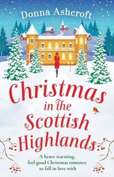 Cover for Donna Ashcroft · Christmas in the Scottish Highlands: A heart-warming, feel-good Christmas romance to fall in love with (Taschenbuch) (2021)