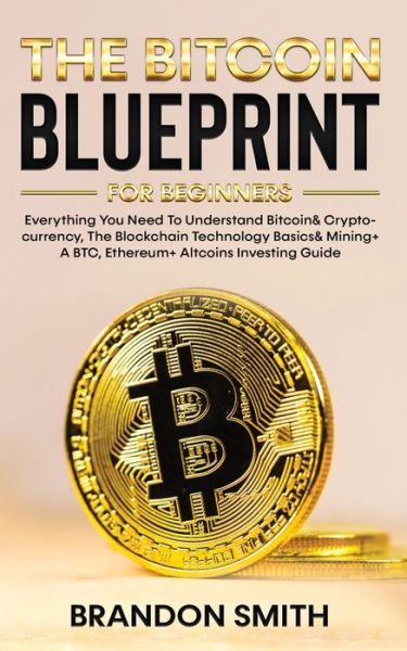 Cover for Brandon Smith · The Bitcoin Blueprint For Beginners (Paperback Book) (2021)