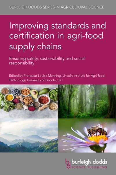 Cover for Improving Standards and Certification in Agri-Food Supply Chains: Ensuring Safety, Sustainability and Social Responsibility - Burleigh Dodds Series in Agricultural Science (Innbunden bok) (2024)