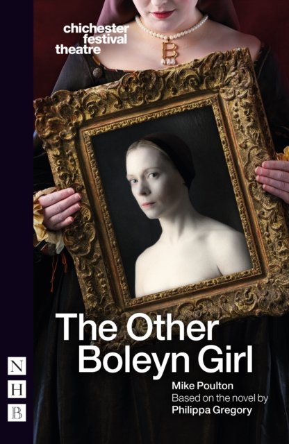 The Other Boleyn Girl - NHB Modern Plays - Philippa Gregory - Boeken - Nick Hern Books - 9781839043512 - 25 april 2024