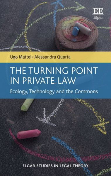 Cover for Ugo Mattei · The Turning Point in Private Law: Ecology, Technology and the Commons - Elgar Studies in Legal Theory (Paperback Bog) (2019)
