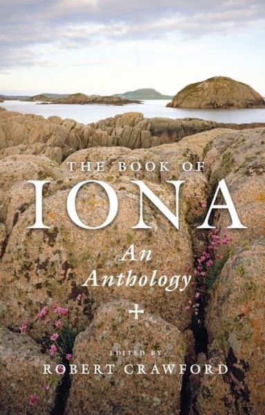 Cover for Robert Crawford · The Book of Iona: An Anthology (Inbunden Bok) (2016)