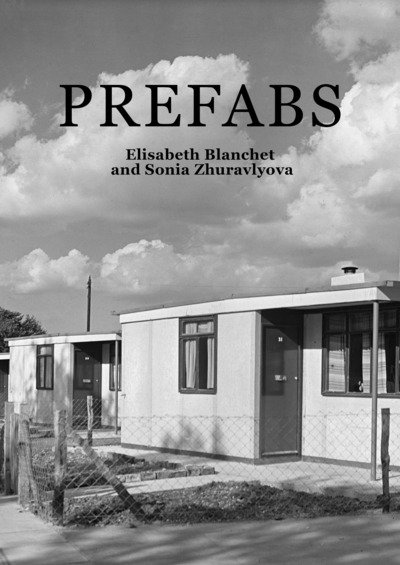 Cover for Elisabeth Blanchet · Prefabs: A social and architectural history (Paperback Book) (2018)