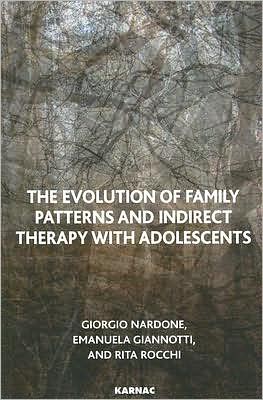 Cover for Giorgio Nardone · The Evolution of Family Patterns and Indirect Therapy with Adolescents (Paperback Book) (2007)