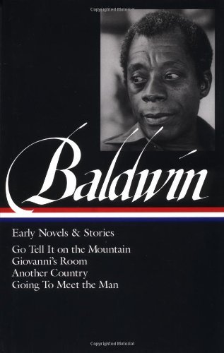 Cover for James Baldwin · James Baldwin: Early Novels &amp; Stories (LOA #97): Go Tell It on the Mountain / Giovanni's Room / Another Country / Going to Meet the Man - Library of America James Baldwin Edition (Gebundenes Buch) (1998)