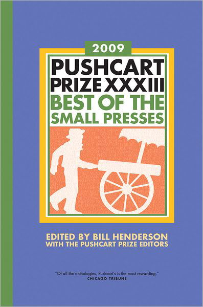 Cover for Bill Henderson · The Pushcart Prize XXXIII - Best of the Small Presses 2009 Edition (Taschenbuch) (2008)