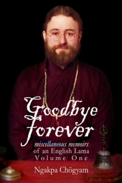 Cover for Ngakpa Chogyam · Goodbye Forever (Paperback Book) (2020)