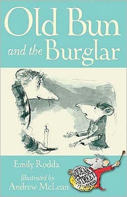 Old Bun and the Burglar - Squeak Street Stories - Emily Rodda - Książki - Catnip Publishing Ltd - 9781905117512 - 25 kwietnia 2007