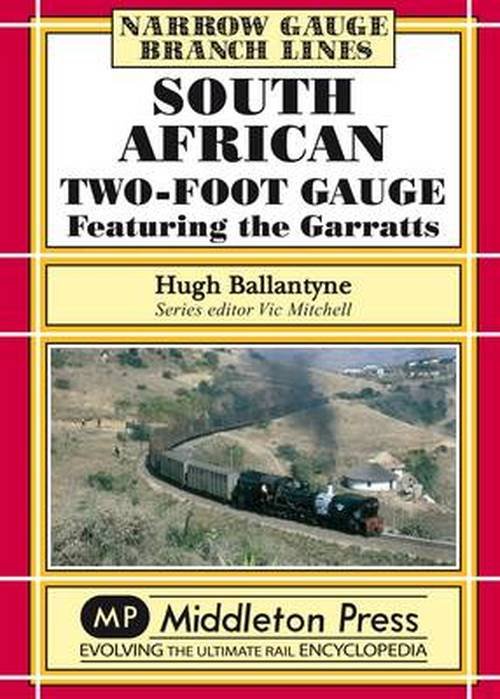 Cover for Hugh Ballantyne · South African Two-foot Gauge: Featuring the Garratts - Branch Lines (Hardcover Book) (2009)