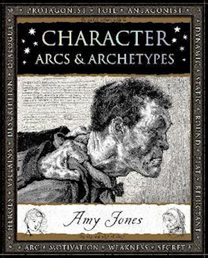 Character: Arcs and Archetypes - Wooden Books U.K. Series - Amy Jones - Bøger - Wooden Books - 9781907155512 - 15. oktober 2023
