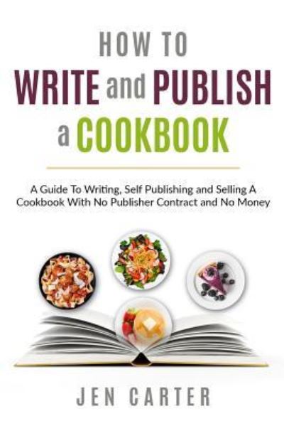 Cover for Jen Carter · How To Write and Publish a Cookbook (Paperback Book) (2012)