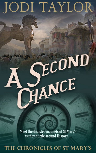 A Second Chance: The Chronicles of St. Mary's series - Jodi Taylor - Książki - Headline Publishing Group - 9781910939512 - 24 września 2015