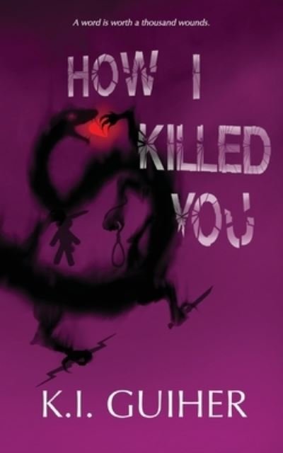 Cover for Guiher, K.I, · How I Killed You (Pocketbok) (2020)