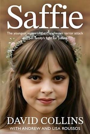 Cover for David Collins · Saffie: The youngest victim of the Manchester terror attack and her family's fight for justice (Paperback Book) (2025)