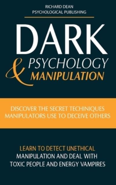 Cover for Richard Dean · Dark Psychology &amp; Manipulation (Hardcover Book) (2021)