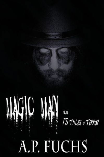 Cover for A P Fuchs · Magic Man Plus 15 Tales of Terror (Pocketbok) (2010)