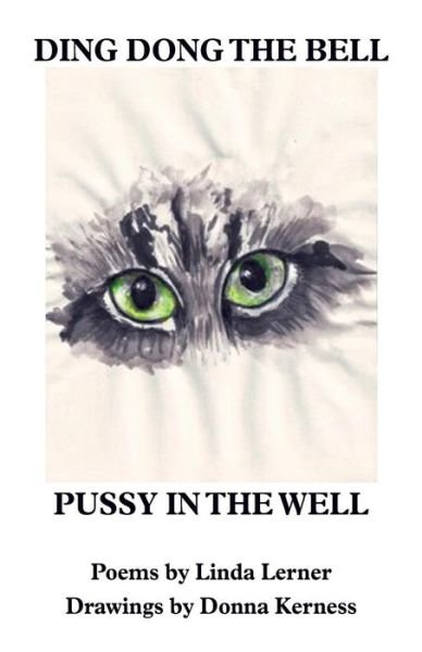 Cover for Linda Lerner · Ding Dong the Bell, Pussy in the Well (Paperback Book) [First edition] (2014)