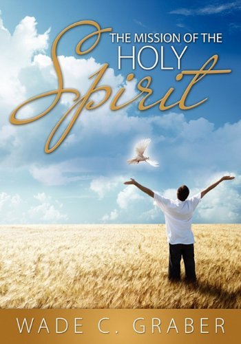 Cover for Wade C Graber · The Mission of the Holy Spirit (Paperback Book) (2010)