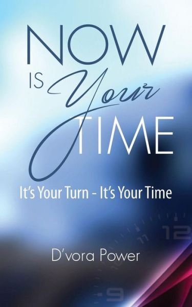 Cover for D'vora Power · Now is Your Time (Pocketbok) (2015)