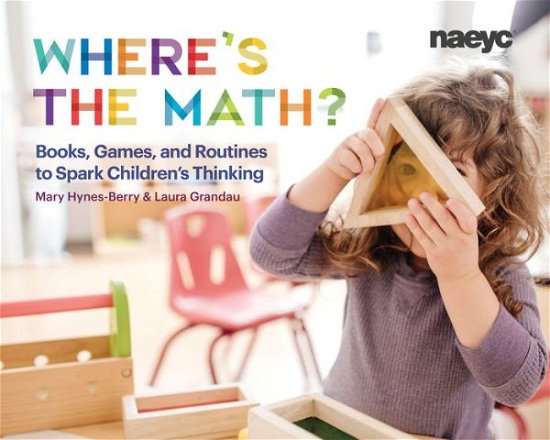 Cover for Mary Hynes-Berry · Where's the Math?: Books, Games, and Routines to Spark Children's Thinking (Paperback Book) (2019)
