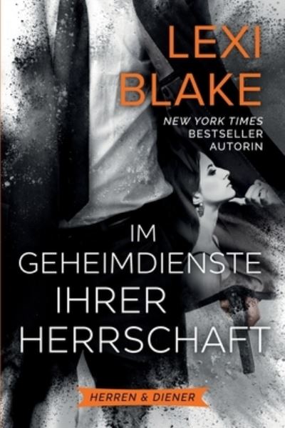 Cover for Lexi Blake · Im Geheimdienste ihrer Herrschaft (Taschenbuch) (2021)