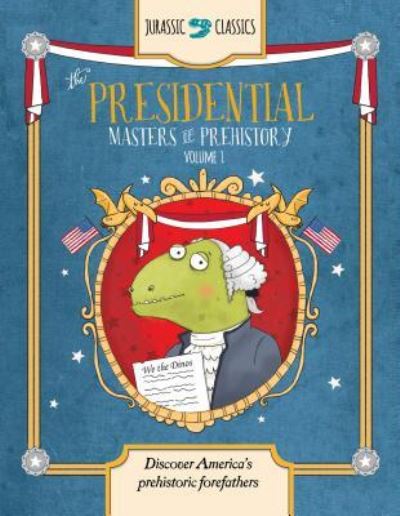 Cover for Saskia Lacey · Presidential Masters of Prehistory Volume 1 (Book) (2018)