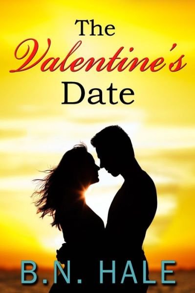 Cover for B N Hale · The Valentine's Date (Paperback Book) (2019)