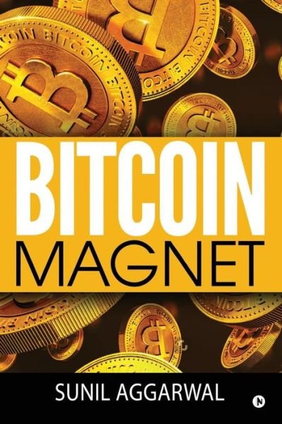 Cover for Sunil Aggarwal · Bitcoin Magnet (Paperback Book) (2017)