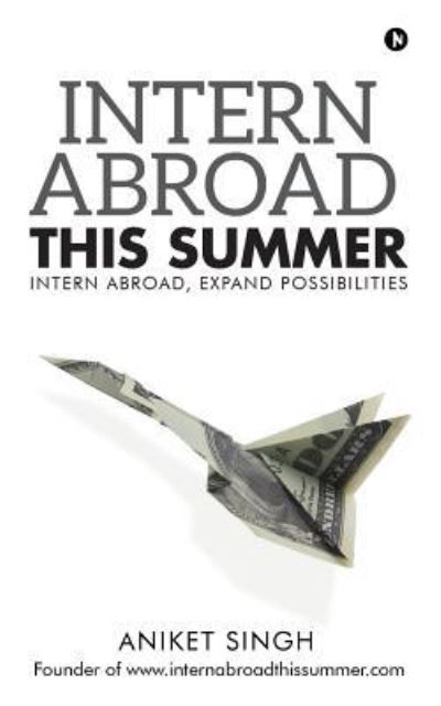 Cover for Aniket Singh · Intern Abroad This Summer (Paperback Book) (2017)