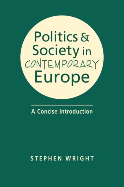 Cover for Stephen Wright · Politics &amp; Society in Contemporary Europe: A Concise Introduction (Hardcover Book) (2022)