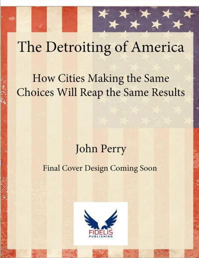 Cover for John Perry · How Cities Making the Same Choices Will Reap the Same Results: Choosing a Different Path for the Future (Innbunden bok) (2024)