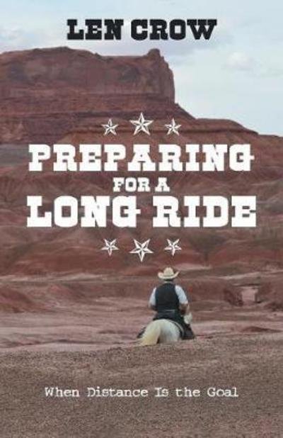 Cover for Len Crow · Preparing for a Long Ride : When Distance Is the Goal (Taschenbuch) (2018)