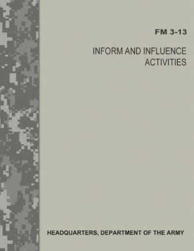 Cover for Department of the Army · Inform and Influence Activities (FM 3-13) (Pocketbok) (2017)