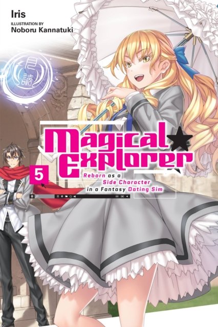 Cover for Iris · Magical Explorer, Vol. 5 (light novel) - MAGICAL EXPLORER LIGHT NOVEL SC (Pocketbok) (2023)