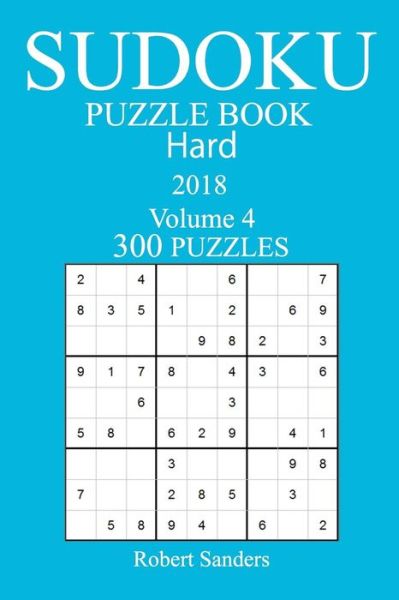 Cover for Robert Sanders · 300 Hard Sudoku Puzzle Book - 2018 (Paperback Book) (2017)