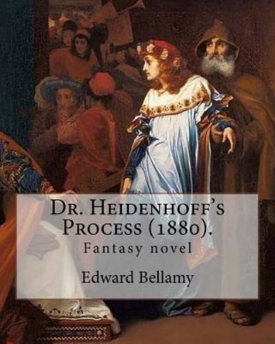 Cover for Edward Bellamy · Dr. Heidenhoff's Process (1880). by (Paperback Bog) (2017)