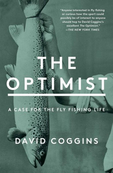 Cover for David Coggins · The Optimist: A Case for the Fly Fishing Life (Paperback Book) (2022)