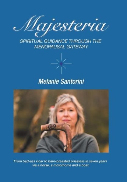 Melanie Santorini · Majesteria: Spiritual Guidance Through the Menopausal Gateway (Gebundenes Buch) (2019)