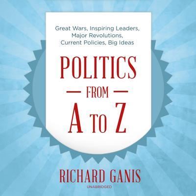 Cover for Richard Ganis · Politics from A to Z Lib/E (CD) (2019)