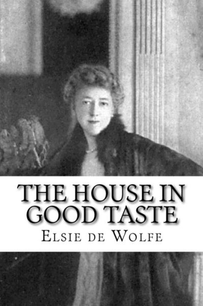 Cover for Elsie de Wolfe · The House in Good Taste (Paperback Book) (2018)