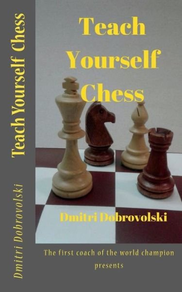 Cover for Dmitri Dobrovolski · Teach Yourself Chess (Paperback Bog) (2018)