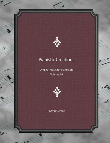 Cover for Kevin G Pace · Pianistic Creations (Paperback Bog) (2018)