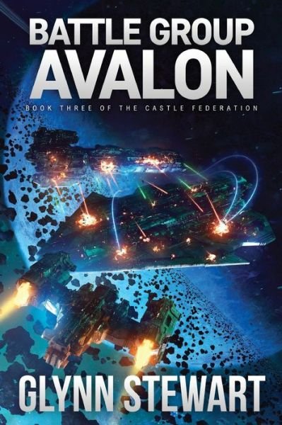 Cover for Glynn Stewart · Battle Group Avalon: Castle Federation Book 3 - Castle Federation (Paperback Book) (2016)