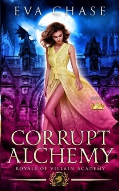 Corrupt Alchemy - Eva Chase - Libros - Ink Spark Press - 9781989096512 - 3 de noviembre de 2019