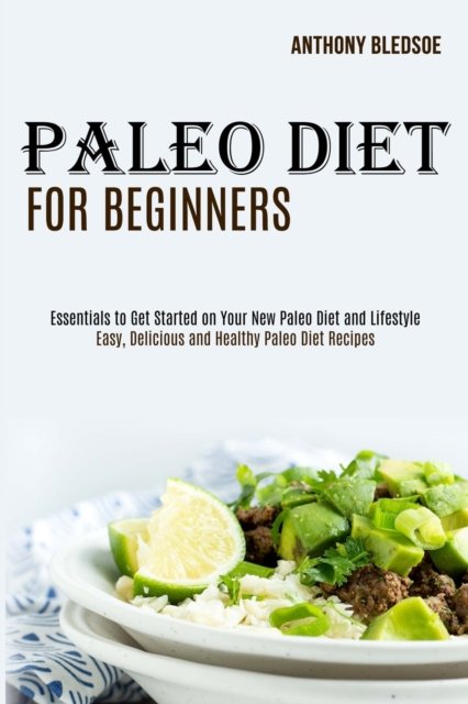 Cover for Anthony Bledsoe · Paleo Diet for Beginners (Paperback Book) (2020)